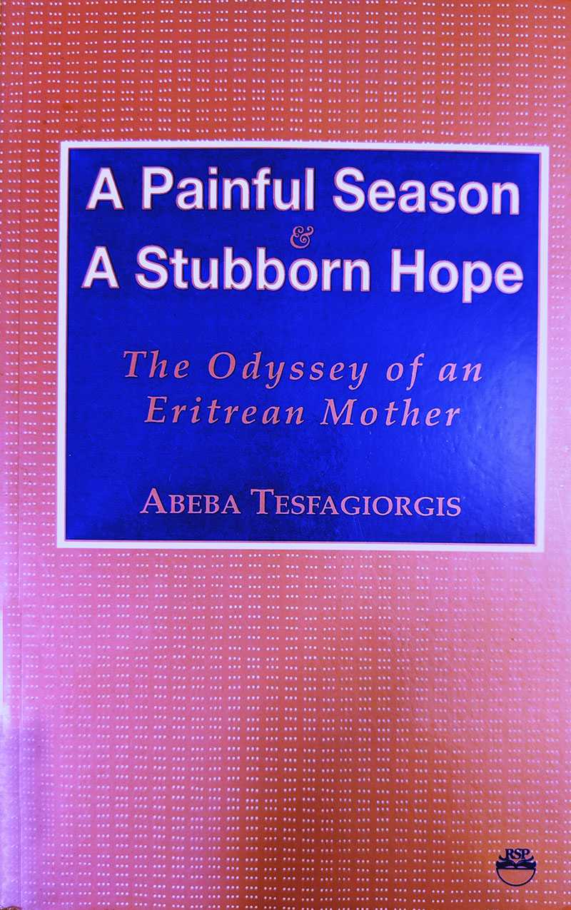 A Painful Season and a Stubborn Hope: The Odyssey of an Eritrean Mother By Abeba Tesfagiorgis